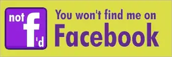Not f'd - you won't find me on Facebook