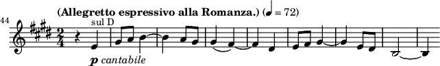 \relative c' \new Staff {
\key e \major \time 2/4 \clef treble
\set Staff.midiInstrument = "violin"
\tempo "(Allegretto espressivo alla Romanza.)" 4 = 72
\set Score.currentBarNumber = #44 \bar ""
r4 e_\markup { \dynamic p \italic "cantabile" }^\markup { \fontsize #-1 "sul D" } | gis8 a b4 ~ | b a8 gis | gis4( fis) ~ | fis dis |
e8 fis gis4 ~ | gis e8 dis | b2 ~ | b4
}