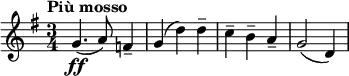 \relative c'' { \clef treble \key g \major \time 3/4 \tempo "Più mosso" g4.\ff( a8) f4-- | g( d') d-- | c-- b-- a-- | g2( d4) }